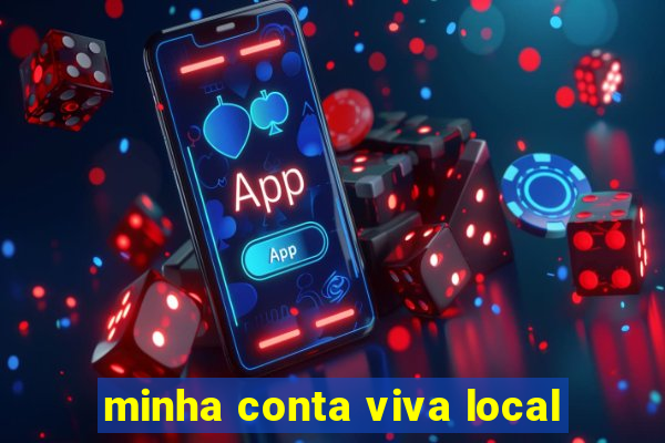 minha conta viva local